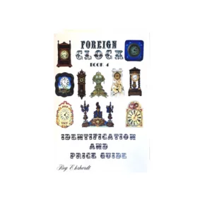 Foreign Clock Book 4 Identification and Price Guide_1 from