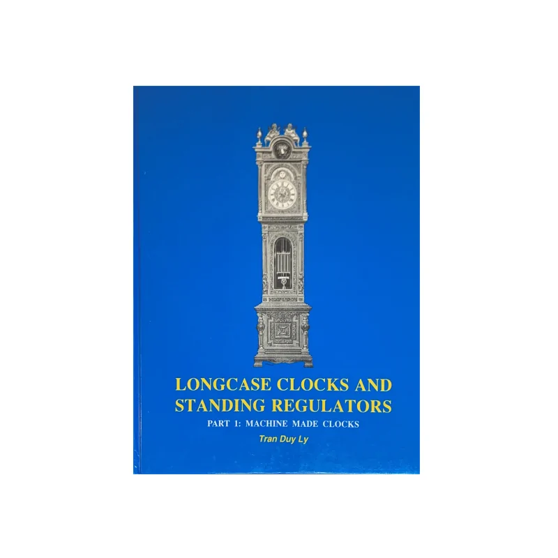Longcase Clocks and Standing Regulators Part 1 Machine Made Clocks_1 Longcase Clocks and Standing Regulators Part 1 Machine Made Clocks_1 from