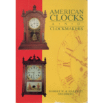 American Clocks and Clockmakers by Robert W. & Harriett Swedberg_1 from