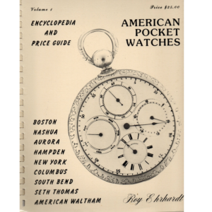 American Pocket Watches Encyclopedia and Price Guide by Roy Ehrhardt_1