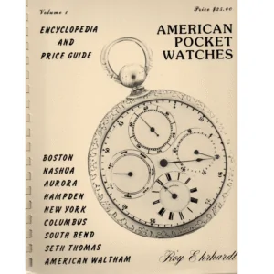 American Pocket Watches Encyclopedia and Price Guide by Roy Ehrhardt_1 from