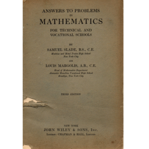 Answers to Problems in Mathematics for Technical and Vocational Schools by Samuel Slade BS CE and Louis Margolis AB CE_1 from