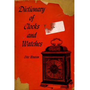 Dictionary of Clocks and Watches by Eric Bruton_1