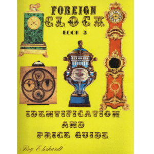 Foreign Clock Identification and Price Guide Book 3 by Roy Ehrhardt_1 from