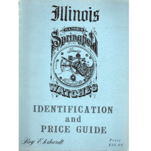Illinois Springfield Watches Identification and Price Guide by Roy Ehrhardt_1 from