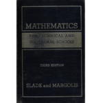 Mathematics for Technical and Vocational Schools Third Edition by Slade and Margolis_1 from