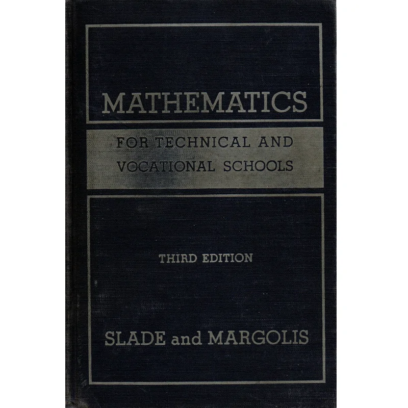 Mathematics for Technical and Vocational Schools Third Edition by Slade and Margolis_1 Mathematics for Technical and Vocational Schools Third Edition by Slade and Margolis_1 from