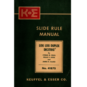 Slide Rule Manuel Log Log Duplex Decitrig by Lyman M Kells Willis F Kern and James R Bland_1 from