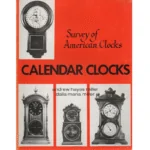 Survey of American Clocks Calendar Clocks by Andrew Hayes Miller and Dalia Maria Miller_1 from