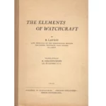 The Elements of Watchcraft by R. Lavest Translated by R. Grandvoinet_1 from
