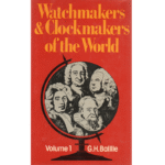 Watchmakers & Clockmakers of the World Vol. 1 by G.H. Baillie_1 from