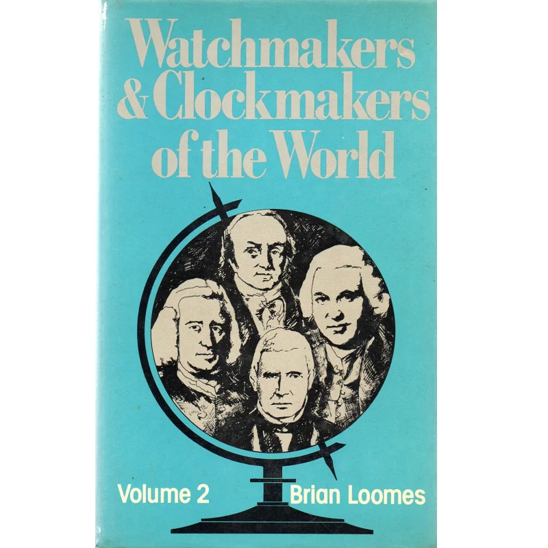 Watchmakers & Clockmakers of the World Vol. 2 by Brian Loomes_1 from