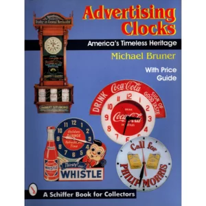 Advertising Clocks Americas Timeless Heritage with Price Guide by Michael Bruner_1 from