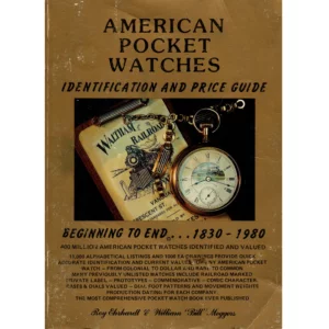 American Pocket Watches Identification and Price Guide Beginning to End 1830-1980 by Roy Ehrhardt and William Meggers_1 from
