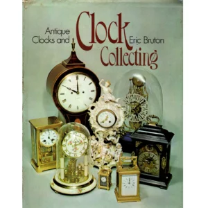 Antique Clocks and Clock Collecting by Eric Bruton_1 from