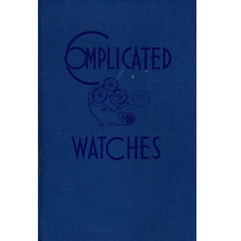 Complicated Watches Translated Compiled and Edited by Emanuel Seibel_1 Complicated Watches Translated Compiled and Edited by Emanuel Seibel_1 from