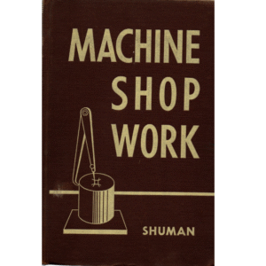 Machine Shop Work by John T Shuman_1 from