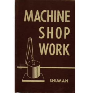 Machine Shop Work by John T Shuman_1 from