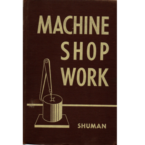 Machine Shop Work by John T Shuman (Used)