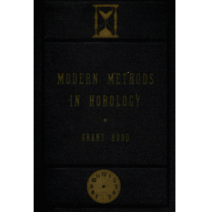 Modern Methods in Horology by Grant Hood_1 from