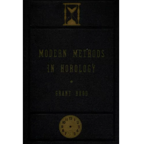 Modern Methods in Horology by Grant Hood_1