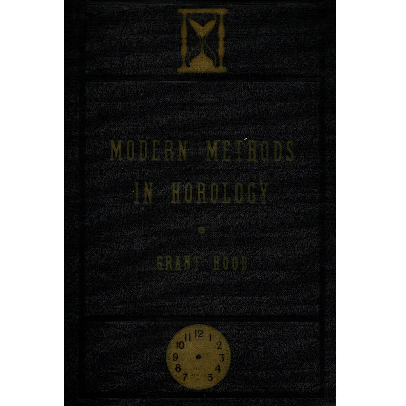 Modern Methods in Horology by Grant Hood_1 Modern Methods in Horology by Grant Hood_1 from