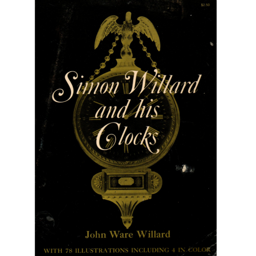 Simon Willard and his clocks by John Ware Willard_1