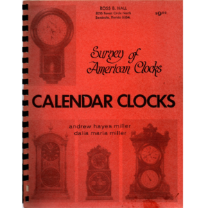 Survey of American Clocks Calendar Clocks (papercover) by Andrew Hayes Miller and Dalia Maria Miller_1