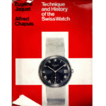 Technique and History of the Swiss Watch by Eugene Jaquet and Alfred Chapuis_1 from