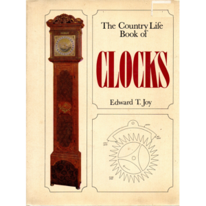The Country Life Book of Clocks by Edward T. Joy_1