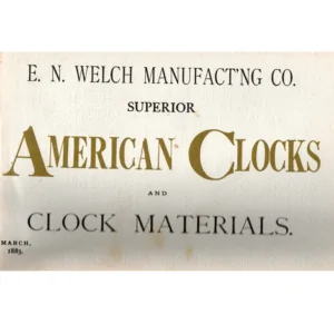 American Clocks and Clock Materials from EN Welch Mfg Co_1 from