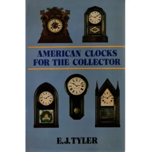 American Clocks for the Collector by EJ Tyler_1 from