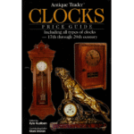 Antique Trader Clocks Price Guide Edited by Kyle Hustloen_1 from