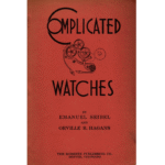 Complicated Watches Translated Compiled and Edited by Emanuel Seibel and Orville R Hagans_1 from