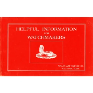 Helpful Information for Watchmakers from the Waltham Watch Company_1 from