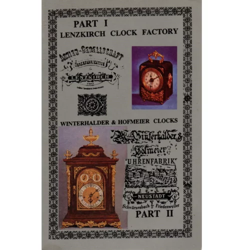 Part 1: Lenzkirch Clock Factory, Part 2: Winterhalder and Hofmeier Clocks from Antique Clocks Publishing (Used)