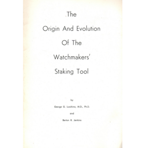 The Origin and Evolution of the Watchmakers Staking Tool by George G Lucchina MD PhD_1