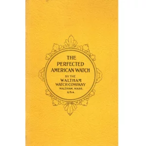 The Perfected American Watch by the Waltham Watch Company_1 from