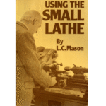 Using the Small Lathe by LC Mason_1 from