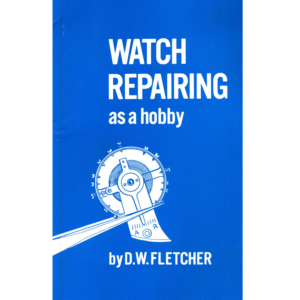 Watch Repairing as a Hobby by DW Fletcher_1 from