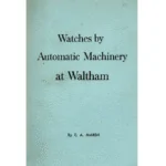 Watches by Automatic Machinery at Waltham by EA Marsh_1 from