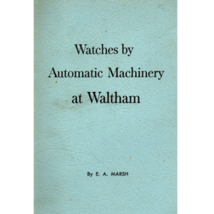 Watches by Automatic Machinery at Waltham by EA Marsh_1 from