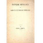 Antique Watches and How to Establish their Age by Henry G Abbott_1 from