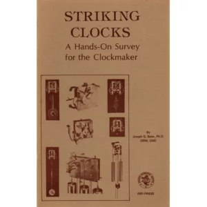 Striking Clocks A Hands On Survey for the Clockmaker by Joseph G Baier_1 from