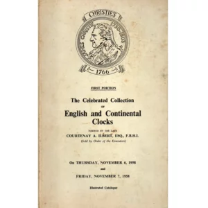 The Celebrated Collection of English and Continental Clocks of the late Courtenay A Ilbert Esq FBHI Illustrated Catalogue from Christie's_1 from