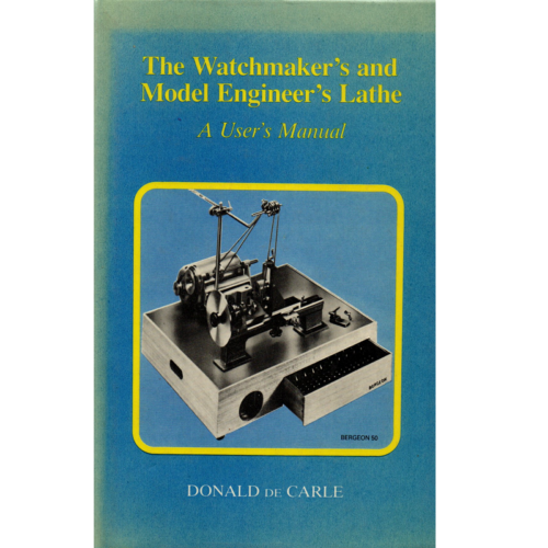 The Watchmakers and Model Engineers Lathe A Users Manual by Donald de Carle FBHI_1