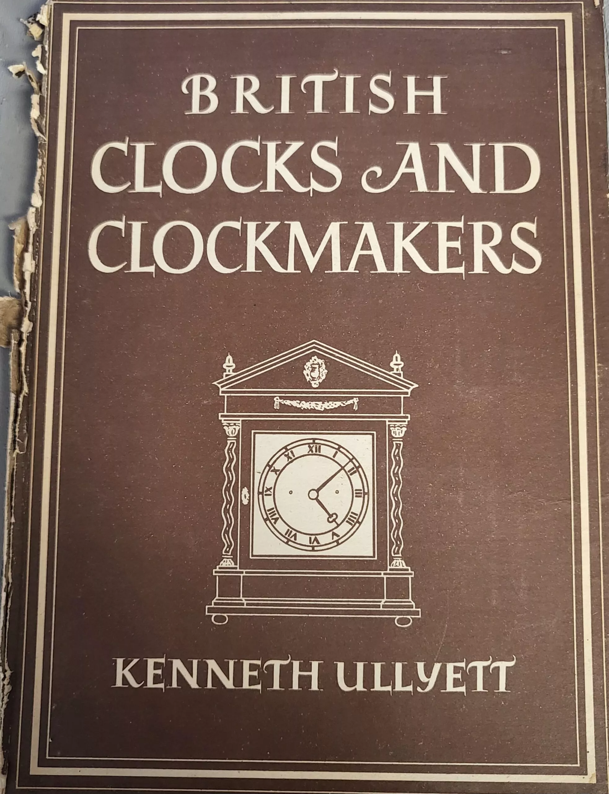 British Clocks and Clockmakers by Kenneth Ullyett - Clockworks ...
