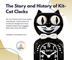 the story and history of Kit-Cat clocks by Clockworks showing classic black Kit-Cat clock with moving eyes and tail